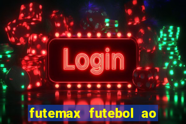 futemax futebol ao vivo na tv